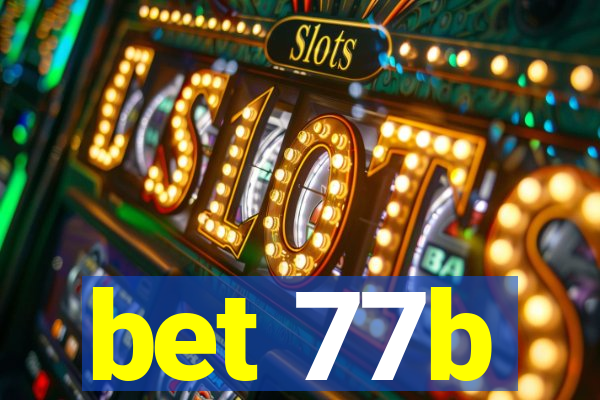 bet 77b